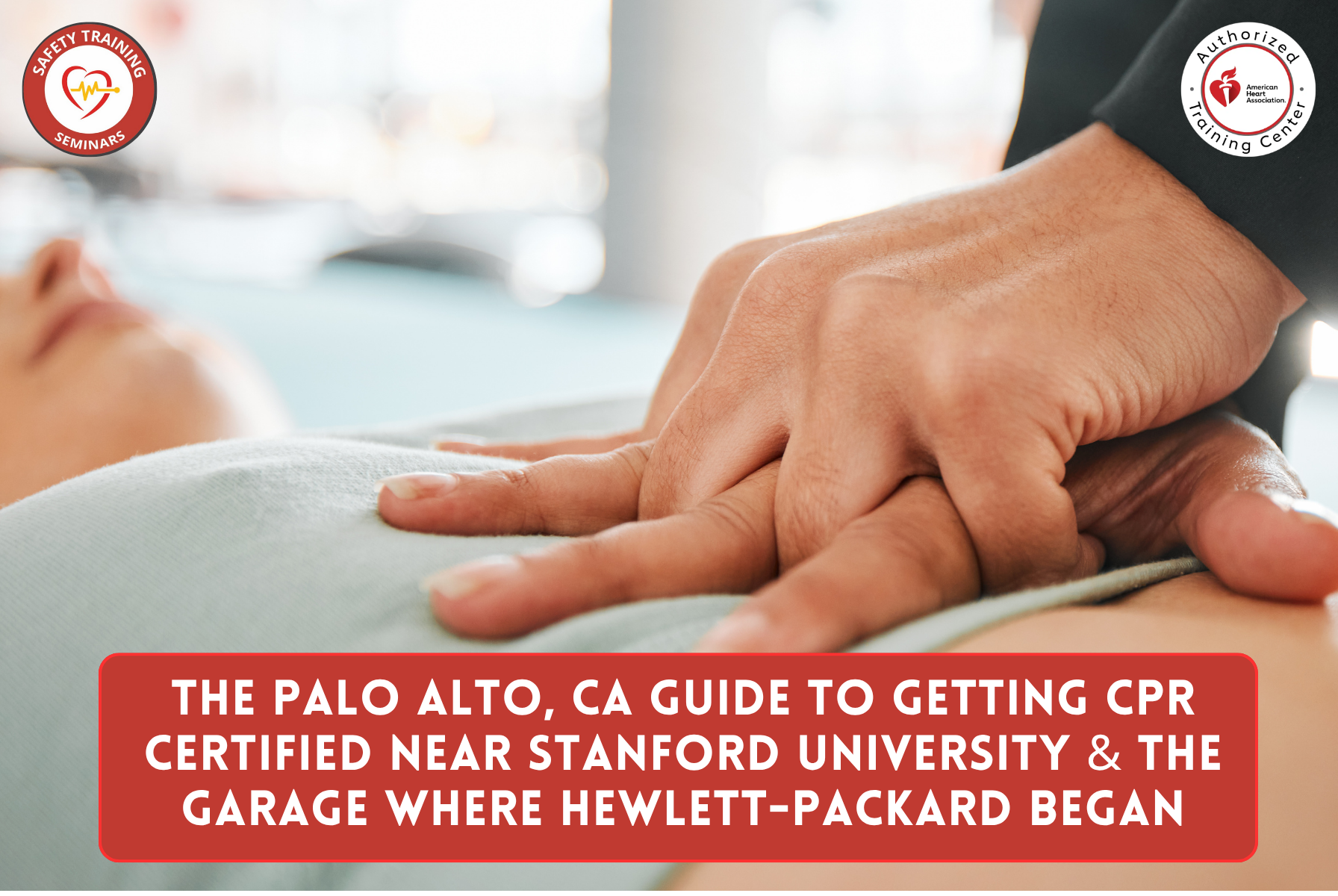 The Palo Alto, CA Guide to Getting CPR Certified Near Stanford University and the garage where Hewlett-Packard began