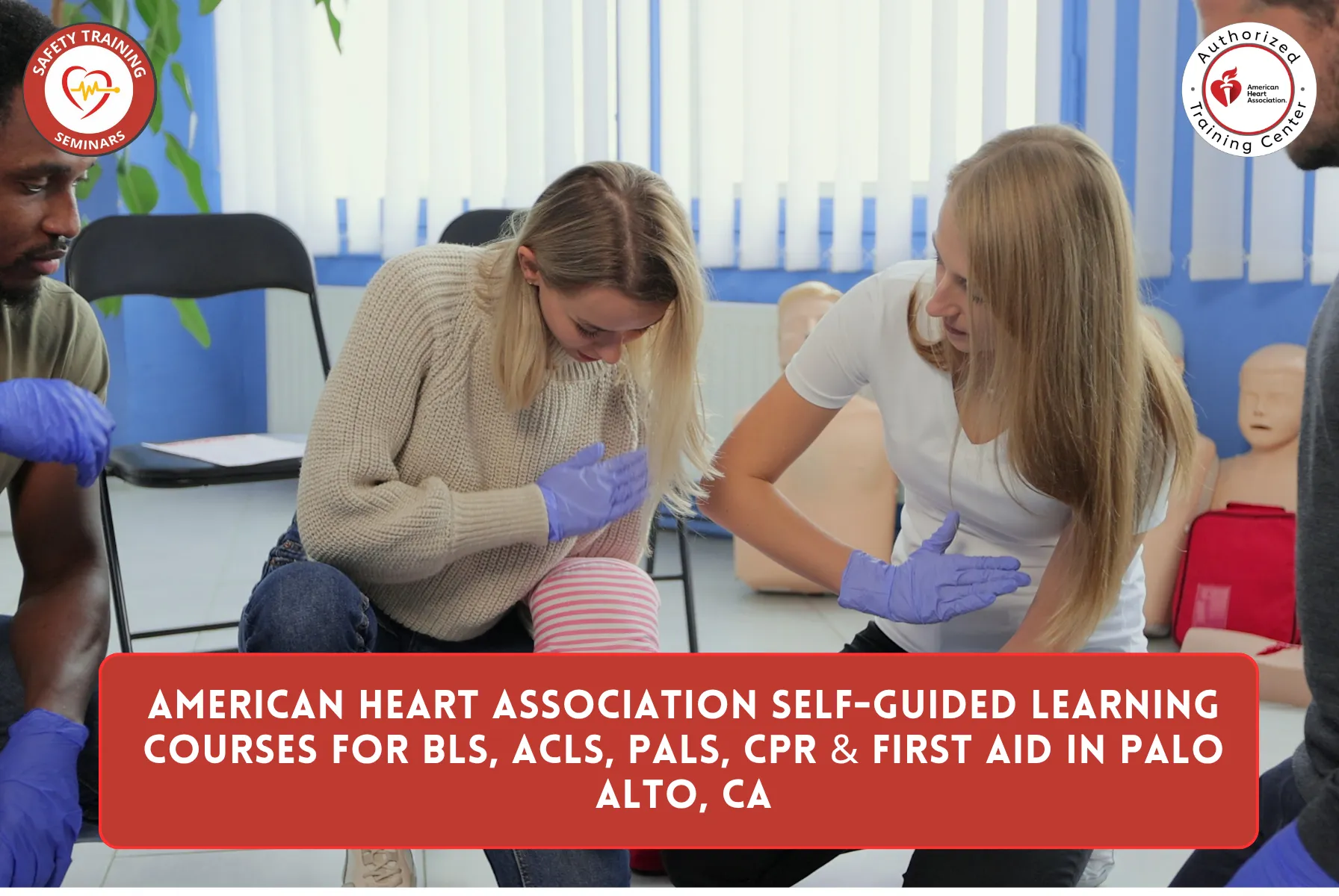 American Heart Association Self-Guided Learning Courses for BLS, ACLS, PALS, CPR & First Aid in Palo Alto, CA